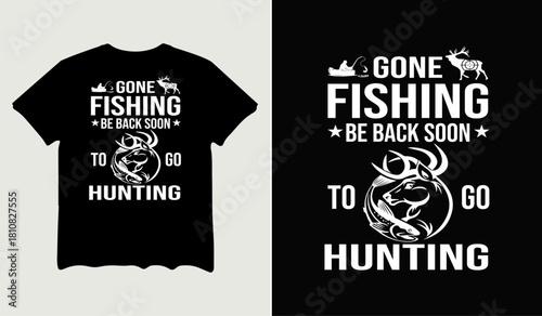 Gone fishing be back soon to go hunting t-shirt design for t-shirt quotes or poster svg printable cut file