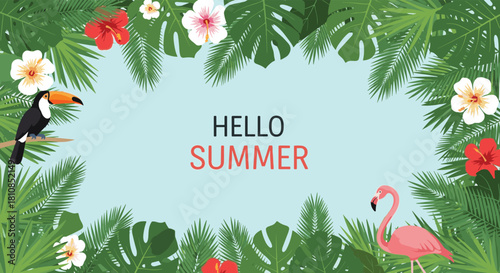 Tropical frame with toucan, flamingo and hibiscus flowers saying hello summer.
