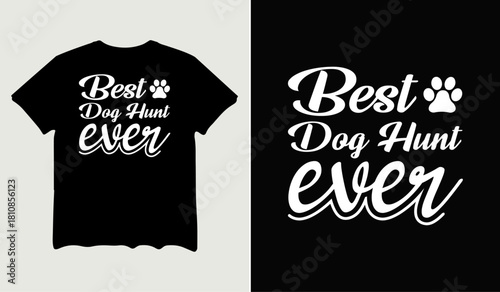 Best dog hunt ever t-shirt design for t-shirt quotes or poster svg printable cut file