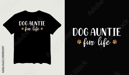 Dog auntie fur life t-shirt design for t-shirt quotes or poster svg printable cut file