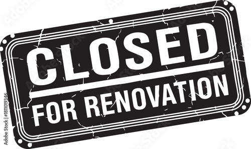 Vintage grunge rubber stamp sign CLOSED FOR RENOVATION vector isolated on white background