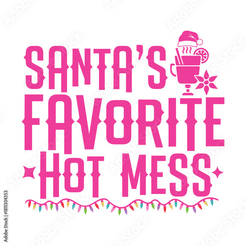 santa's favorite hot mess SVG