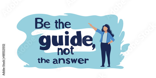 flat vector inspirational banner with text be the guide not the answer