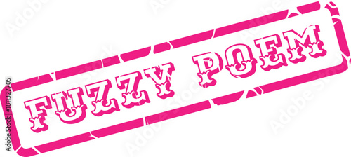 Fuzzy Poem Hot Pink Rubber Stamp Impression with Grungy Textured Appearance