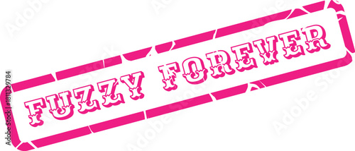 Vibrant Pink Fuzzy Forever Distressed Rubber Stamp Graphic for Messaging and Branding