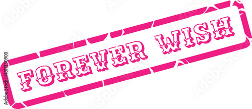 A striking pink distressed stamp featuring the phrase Forever Wish for creative projects