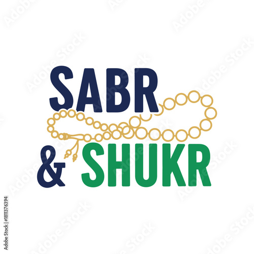 Sabr and Shukr typography design with prayer beads Islamic quote for patience and gratitude vector illustration isolated on white typography t shirt design
