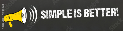 Simple is better!