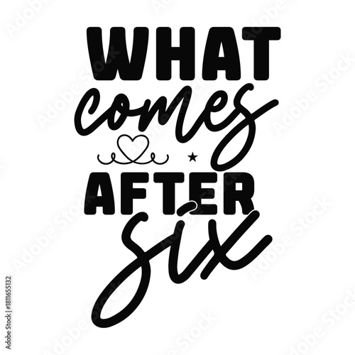 what comes after six