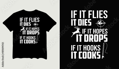 If it flies it dies if it hopes it drops if it hooks it cooks t-shirt design for t-shirt quotes or poster svg printable cut file