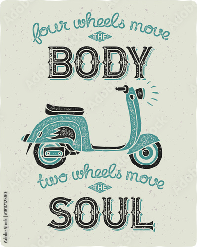 Vintage scooter illustration with inspirational quote about soul and body