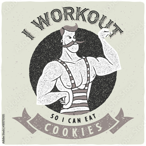 Funny vintage illustration of strong man flexing with cookie quote