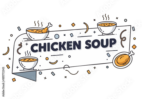 A vibrant banner sign announces 'Chicken Soup' with illustrated bowls and a chicken leg. Modern, graphic design, perfect for food promotions and menus.