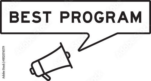 Megaphone icon with speech bubble in word best program on white background