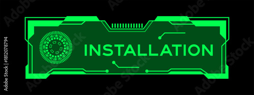 Green color of futuristic hud banner that have word installation on user interface screen on black background