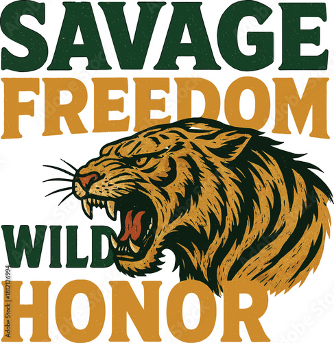 Savage Freedom Wild Honor Roaring Tiger design