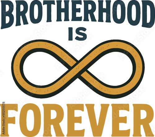 Brotherhood is Forever Infinity Symbol design