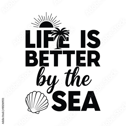 Life is better by sea vector design template summer print graphic
