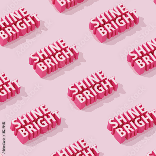 Pink three dimensional shine bright lettering pattern.