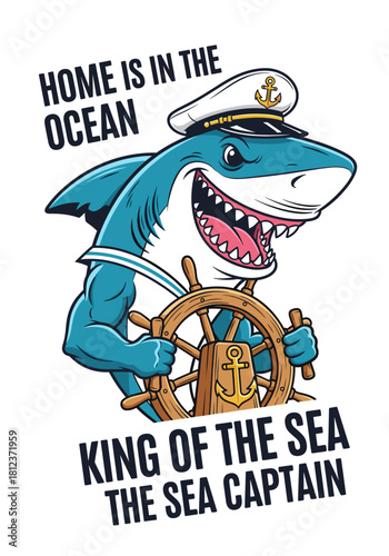 Cartoon shark captain at the helm with the inscription home is in the ocean and king of the sea the sea captain isolated on vector illustration