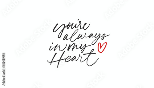 Romantic handwritten quote about everlasting love, designed with elegant script typography and a small red heart. This vector illustration is perfect for greeting cards, posters, and declarations