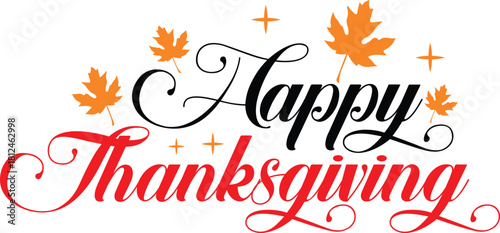 Happy Thanksgiving typography clip art design on plain white transparent isolated background for card, shirt, hoodie, sweatshirt, apparel, card, tag, mug, icon, poster or badge