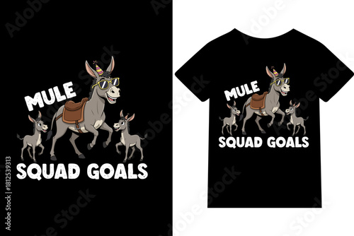Mule Squad Goals - T-shirt, mug, hoodie, quotes, poster design, typography