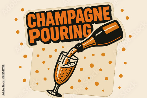 Champagne Celebration Burst. Champagne pouring in slow motion. retro sticker block lettering, bold cut-out