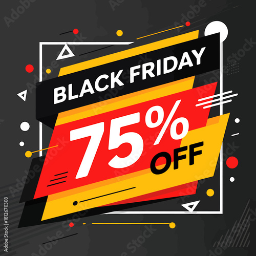 Black Friday sale poster with vibrant colors offering seventy five percent off products and services for limited time promotion
