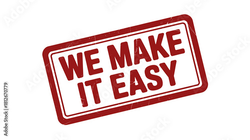 We Make It Easy Message in Red Rubber Stamp on White Background for Business Solutions