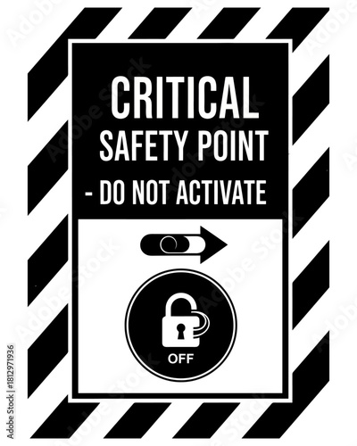 Critical Safety Point - Do Not Activate, Warning Sign with Lock Icon and Activation Indicator, Industrial Safety and Operational Security Guidance for Hazardous Zones