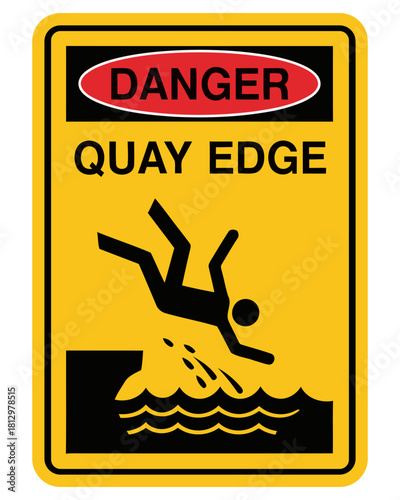 Danger - Quay Edge - Warning Sign - Falling Into Water - Safety Alert - Cautionary Information - Hazard Notification - Public Notice
