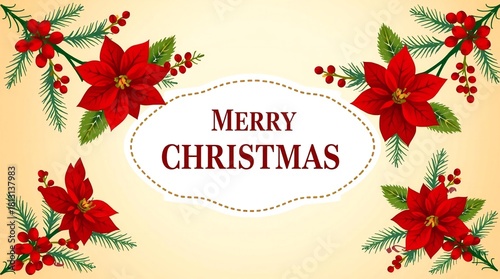 Festive merry christmas greeting card with poinsettias and holly berries