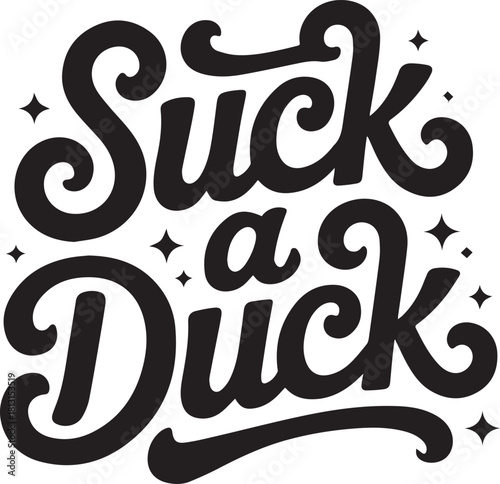 Suck a duck playful typographic design