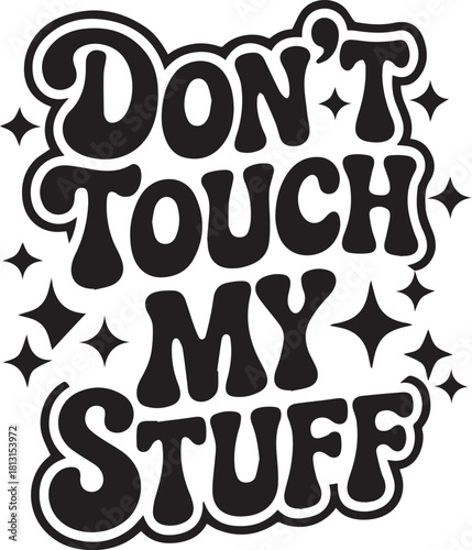 Don't touch my stuff retro design