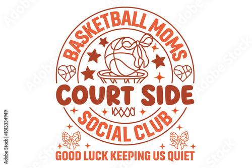 Basketball Moms Court Side Social Club T-Shirt - Funny Basketball Mom Tee
