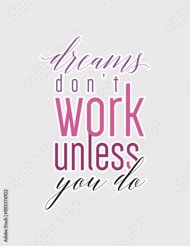Dreams Don't Work. Motivational vector illustration sticker for vision boards, notebooks, and personal growth