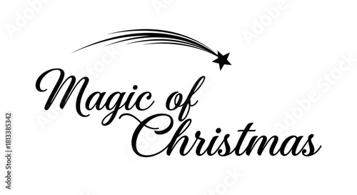 This elegant black and white graphic design showcases the enchanting script text "Magic of Christmas" with a whimsical shooting star, ideal for festive season projects.