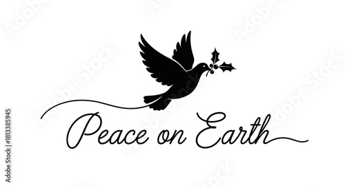 A graceful black silhouette of a flying dove holding a holly sprig, symbolizing universal peace and hope, perfectly paired with 'Peace on Earth' script.