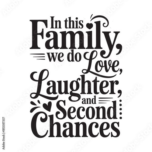 In this family we do love laughter and second chances a decorative vector typography design for home decor and inspirational wall art