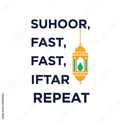Suhoor fast fast iftar repeat typography t shirt design