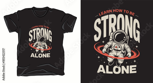 Learn how to be strong astronaut galaxy graphic vector art t-shirt design print