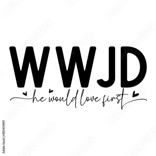 WWJD, Love First