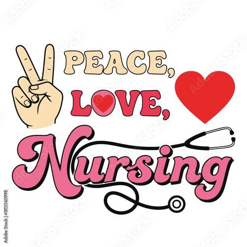 Peace love nursing vector design retro style illustration for t-shirt print poster and sticker design typography t shirt design