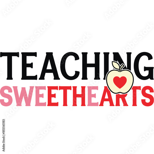 Teaching sweethearts vector design featuring an apple with a heart perfect for educational materials and Valentines Day themes typography t shirt design