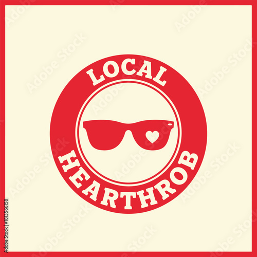 Local heartthrob vector design sunglasses with heart detail isolated on cream background typography t shirt design