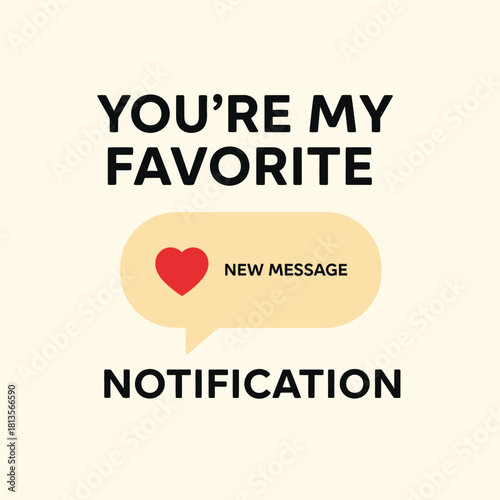Romantic message notification with a heart icon new message alert for social media or dating apps vector illustration typography t shirt design