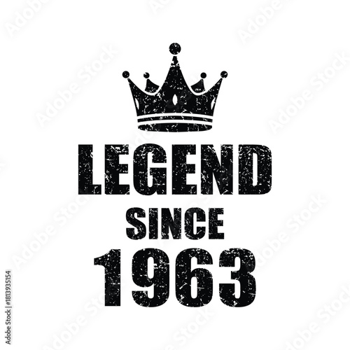 Legend Since 1963 Bold Statement with Crown, Celebrating Milestone, Perfect for Birthday Designs, Anniversary Gifts, and Nostalgic Projects