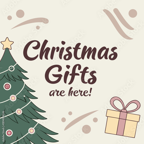 A festive christmas scene with a decorated tree and a present announces christmas gifts are here now