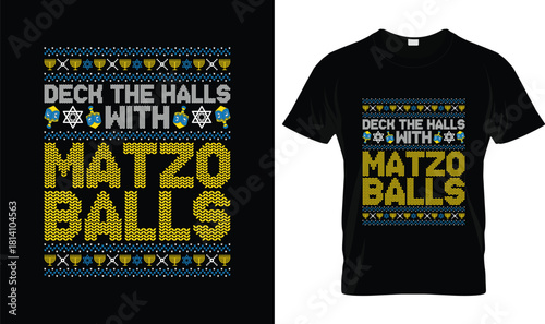 Deck the Halls With Matzo Balls Hanukkah T-Shirt – Funny Jewish Ugly Sweater Holiday Tee